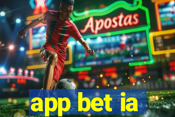 app bet ia